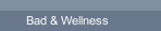 Bad & Wellness
